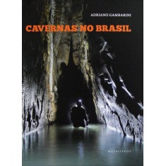 Imagem de Cavernas No Brasil - Beleza e Humanidade - Gambarini, Adriano - 9788582200018
