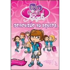 Imagem de Go Girl! Angels - Vol. 1 - Confusão Na Equipe - Perry, Chrissie - 9788576767152