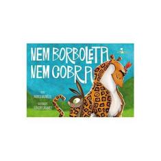 Imagem de Nem Borboleta, Nem Cobra - Marco Haurelio - 9788565746434