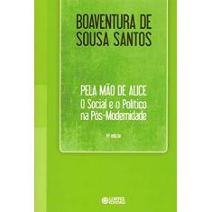 Imagem de Pela Mão de Alice - o Social e o Político na Pós-modernidade - 14ª Ed. 2013 - Santos, Boaventura De Sousa - 9788524920325