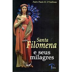 Imagem de Santa Filomena e Seus Milagres - Padre Paulo H. O Sullivan - 9788560358090