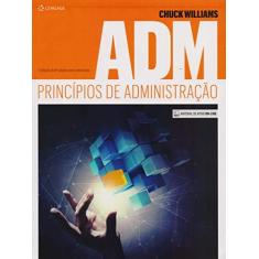 Imagem de ADM - Princípios De Administração - Tradução Da 9ª Edição Norte-americana - Williams, Chuck - 9788522126873
