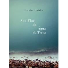 Imagem de Ana Flor da Água da Terra - Heloiza Abdalla - 9788573214963