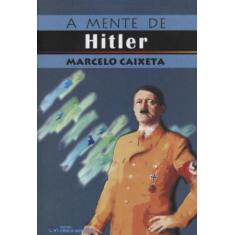 Imagem de Mente De Hitler, A - Marcelo Caixeta - 9788573935097