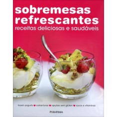 Imagem de Sobremesas Refrescantes - Receitas Deliciosas e Saudáveis - Publifolha - 9788579143205
