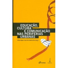Imagem de Educação, Cultura e Comunicação nas Periferias Urbanas - Sobreira, Henrique Garcia - 9788598271804