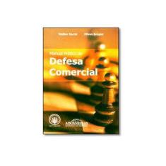Imagem de Manual Prático de Defesa Comercial - Welber Barral E Gilvan Brogini - 9788587364791