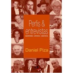 Imagem de Perfis & Entrevistas - Escritores, Artistas, Cientistas - Piza, Daniel - 9788572442824