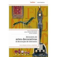 Imagem de Dicionário De Artes Decorativas & Decoração De Interiores - Moutinho, Stella; Bueno Do Prado, Rúbia; Londres, Ruth - 9788586368691