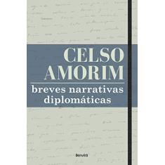 Imagem de Breves Narrativas Diplomáticas - Amorim, Celso - 9788582400258