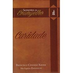 Imagem de Sementes do Evangelho. Caridade - Capa Comum - 9788584850501