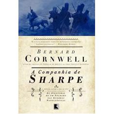 Imagem de A Companhia de Sharpe - As Aventuras de Um Soldado Nas Guerras Napoleônicas - Vol. 13 - Cornwell, Bernard - 9788501403094