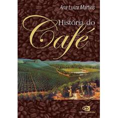 Imagem de História do Café - Martins, Ana Luiza - 9788572443777