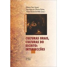 Imagem de Culturas Orais, Culturas Do Escrito: Intersecções - Galvão, Ana Maria De Oliveira - 9788575914861
