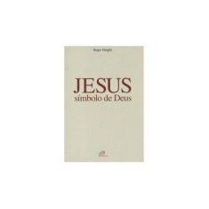 Imagem de Jesus: Símbolo de Deus - Roger Haight - 9788535609158