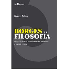 Imagem de Borges e a Filosofia: Questionando o Individualismo Moderno e Outras Coisas - Gustavo Palma - 9788546212361