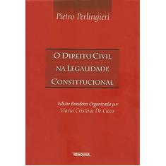 Imagem de O Direito Civil na Legalidade Constitucional - Perlingieri, Pietro - 9788571477094