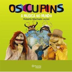 Imagem de Os Cupins: A Música no Mundo - Roberto Machado Junior - 9788542202564