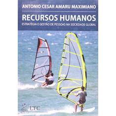 Imagem de Recursos Humanos - Estratégia e Gestão de Pessoas na Sociedade Global - Maximiano, Antonio Cesar Amaru - 9788521625896