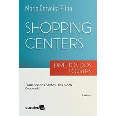 Imagem de Shopping Centers: Direito dos Lojistas - Mario Cerveira Filho - 9788547218195