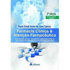 Imagem de Farmácia Clínica e Atenção Farmacêutica: Contexto Atual, Exames Laboratoriais e Acompanhamento Farmacoterapêutico - Paulo Caleb Júnior De Lima Santos - 9788538808374