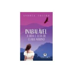 Imagem de Inabalável - A vida e luta de Clara Marino - Andréa Toledo - 9789895209644