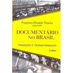 Imagem de Documentário no Brasil - Tradição e Transformação - Teixeira, Francisco Elinaldo - 9788532308504