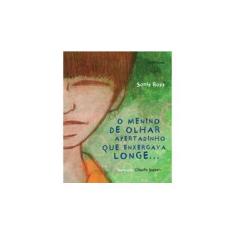 Imagem de O Menino De Olhar Apertadinho Que Enxergava Longe... - Rosa, Sonia - 9788575265505
