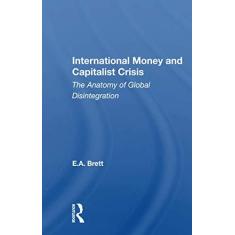 Imagem de International Money and Capitalist Crisis: The Anatomy of Global Disintegration