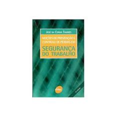 Imagem de Noções de Prevenção e Controle de Perdas Em Segurança do Trabalho - 8ª Ed. - Tavares, Jose Da Cunha - 9788573599763