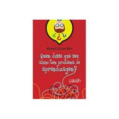 Imagem de Quem Disse Que Seu Aluno Tem Problema de Aprendizagem? - Renato Cesar Bini - 9788578542856
