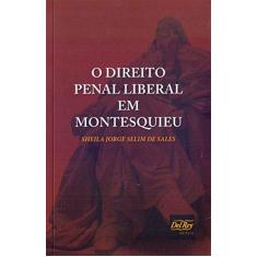 Imagem de Direito Penal Liberal em Montesquieu, O - Sheila Jorge Selim De Sales - 9788538405016