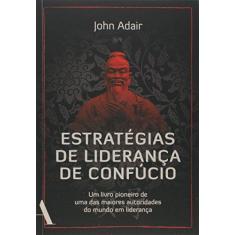 Imagem de Estratégias De Liderança De Confúcio - Adair,john - 9788569474371
