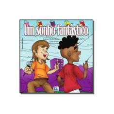 Imagem de Um Sonho Fantástico - Rocha, Cecília; Lopes, Eloína - 9788573285529