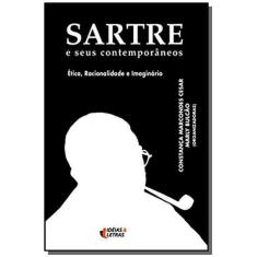 Imagem de Sartre e seus Contemporâneos - Ética, Racionalidade e Imaginário - Cesar, Constança Marcondes; Bulcao Marly - 9788576980193