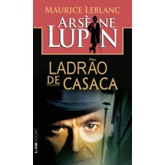 Imagem de Arsène Lupin - Ladrão de Casaca - Pocket - Leblanc, Maurice - 9788525425768