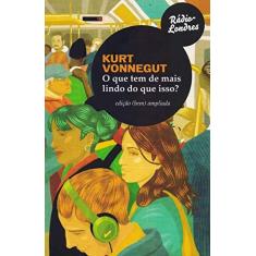 Imagem de O que Tem de Mais Lindo do que Isso? - Kurt Vonnegut - 9788567861166