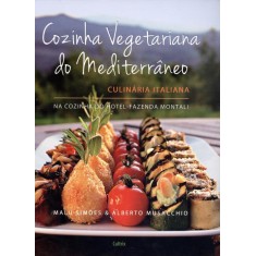 Imagem de Cozinha Vegetariana do Mediterrâneo - Culinária Italiana - Simões, Malu - 9788531611643