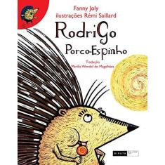 Imagem de Rodrigo Porco-Espinho – Volume 1. Coleção as Aventuras de Rodrigo Porco-Espinho - Fanny Joly - 9788588159853
