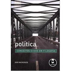 Imagem de Política - Conceitos-chave Em Filosofia - Mackenzie, Iain - 9788536325187