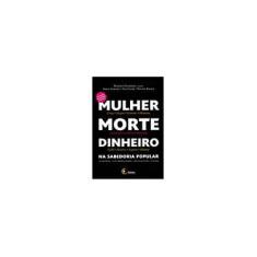 Imagem de Mulher, Morte, Dinheiro Na Sabedoria Popular - Martha Steinberg - 9788589533300