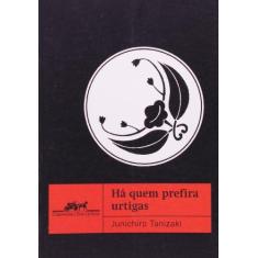Imagem de Há Quem Prefira Urtigas - Tanizaki, Junichiro - 9788535903508