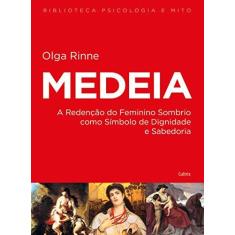 Imagem de Medeia: A Redenção do Feminino Sombrio Como Símbolo de Dignidade e Sabedoria - Olga Rinne - 9788531614330