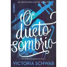 Imagem de O Dueto Sombrio - Victoria Schwab - 9788555340666