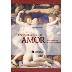 Imagem de Ensaio Sobre o Amor - do Eros Carnal Ao Sublime Ágape - Marino Jr, Raul - 9788504017465