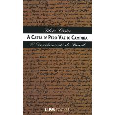 Imagem de A Carta de Pero Vaz de Caminha - Pocket / Bolso - Castro, Silvio - 9788525412676