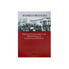 Imagem de Direitos Fundamentais Democracia e Claúsulas Pétreas - Brandão, Rodrigo - 9788571476592