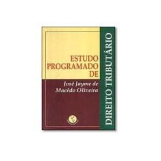 Imagem de Estudo Programado de Direito Tributário - 1 Ed. - 2002 - Oliveira, Jose Jayme Macedo - 9788587984289