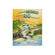 Imagem de Do Berço Ao Mundo - Percurso De Um Rio Da Nascente Ao Mar - Tanaka, Maria Irene - 9788529010632