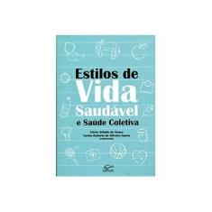 Imagem de Estilos de Vida Saudável e Saúde Coletiva - De Souza, Clóvis Arlindo - 9788571142336